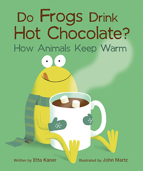 Do Frogs Drink Hot Chocolate: How Animals Keep Warm