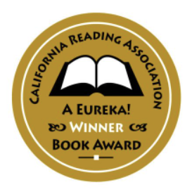  2023 California Reading Association EUREKA! Nonfiction Children’s Book GOLD Award